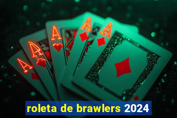 roleta de brawlers 2024